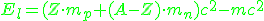 \green E_l=(Z \cdot m_p+(A-Z)\cdot m_n)c^2-mc^2